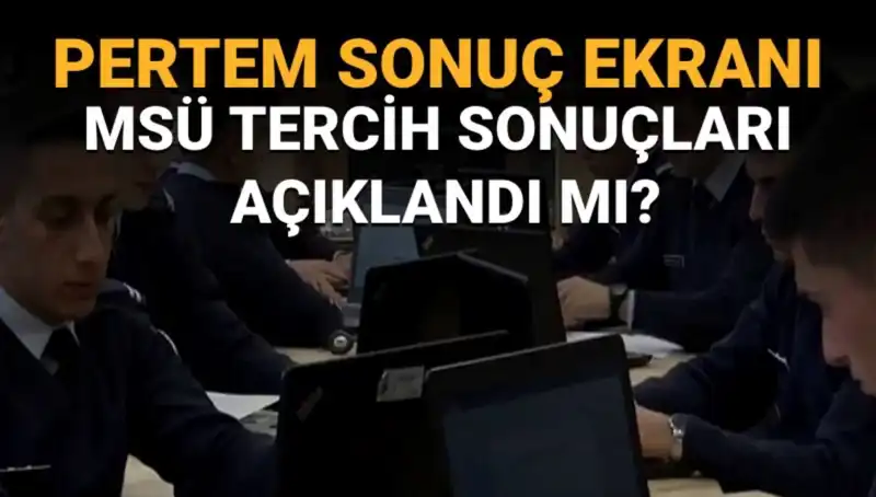 2025 Milli Savunma Üniversitesi Tercih Sonuçları Açıklanıyor! Tarih ve Detaylar