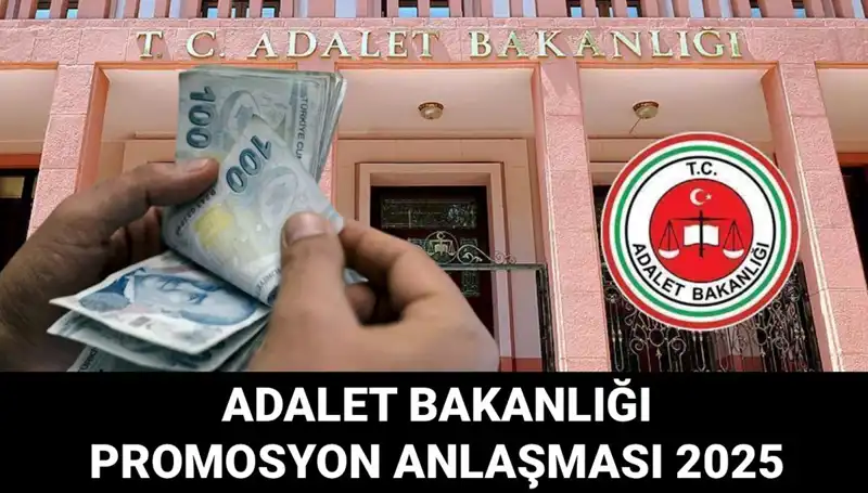 Adalet Bakanlığı Promosyon Anlaşması: 2025 İçin Beklentiler ve Gelişmeler