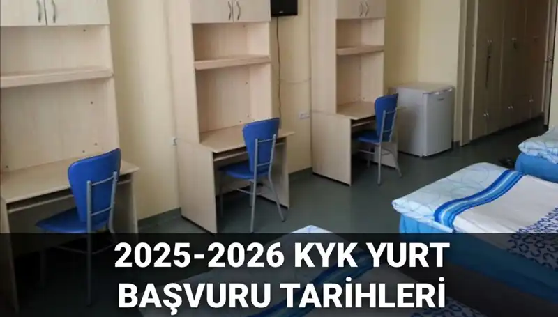 2025-2026 KYK Yurt Başvuruları İçin Tarihler ve Süreçler Açıklandı