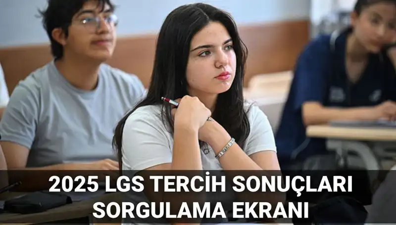 LGS Tercih Sonuçları 2025: MEB'den Beklenen Tarihler Açıklandı!