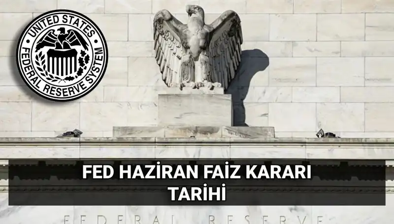 Haziran Ayında FED Faiz Kararı Beklentileri: Ekonomik İstikrar Ne Seyir Alacak?
