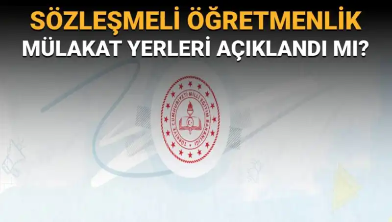 Sözleşmeli Öğretmenlik Mülakat Yerleri Açıklandı mı? MEB'den Son Gelişmeler!