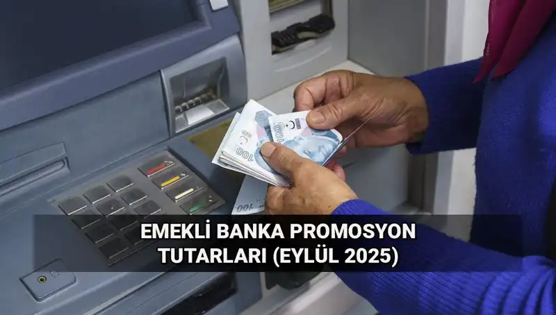 Emeklilerin Gözdesi: Eylül 2025 Banka Promosyonları Ne Kadara Çıktı?